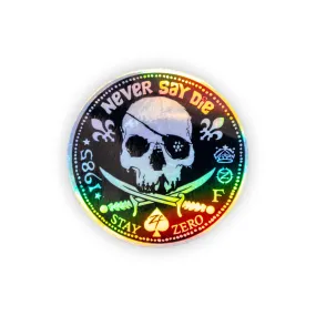 Never Say Die Holo Sticker